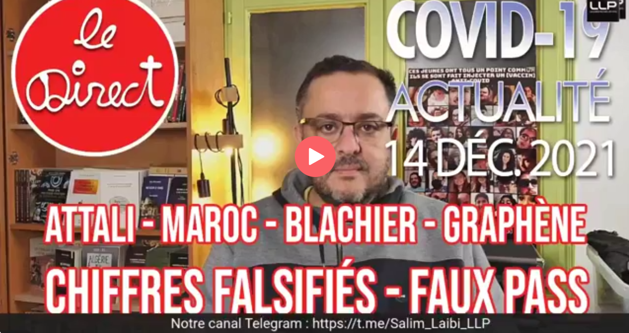 Direct du 14 décembre 2021 : Attali - Maroc - Blachier - Graphène - Chiffres falsifiés - Faux pass